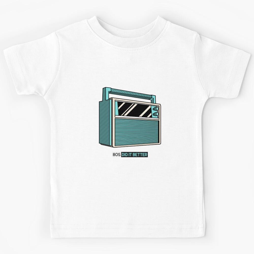 80s DID IT BETTER RADIO Kids T-Shirt 130