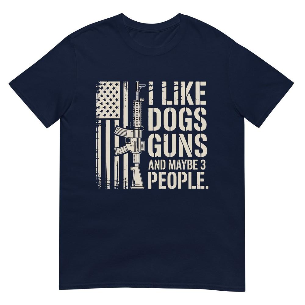 I Like Guns Dogs And Maybe 3 People Dog Gun Lover Tshirt S