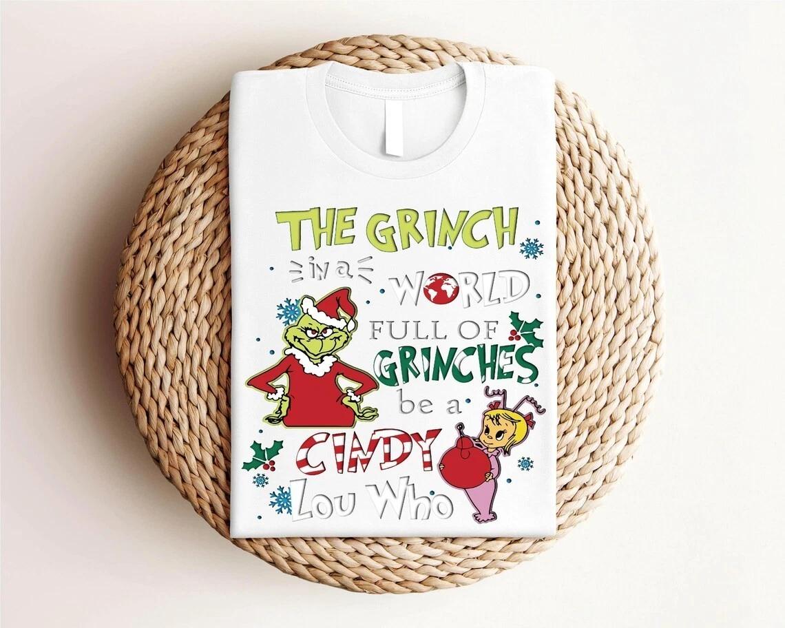 World Full Of Grinches Be a Cindy Lou Who T-Shirt, Grinchmas Christmas Shirt, Ch XS