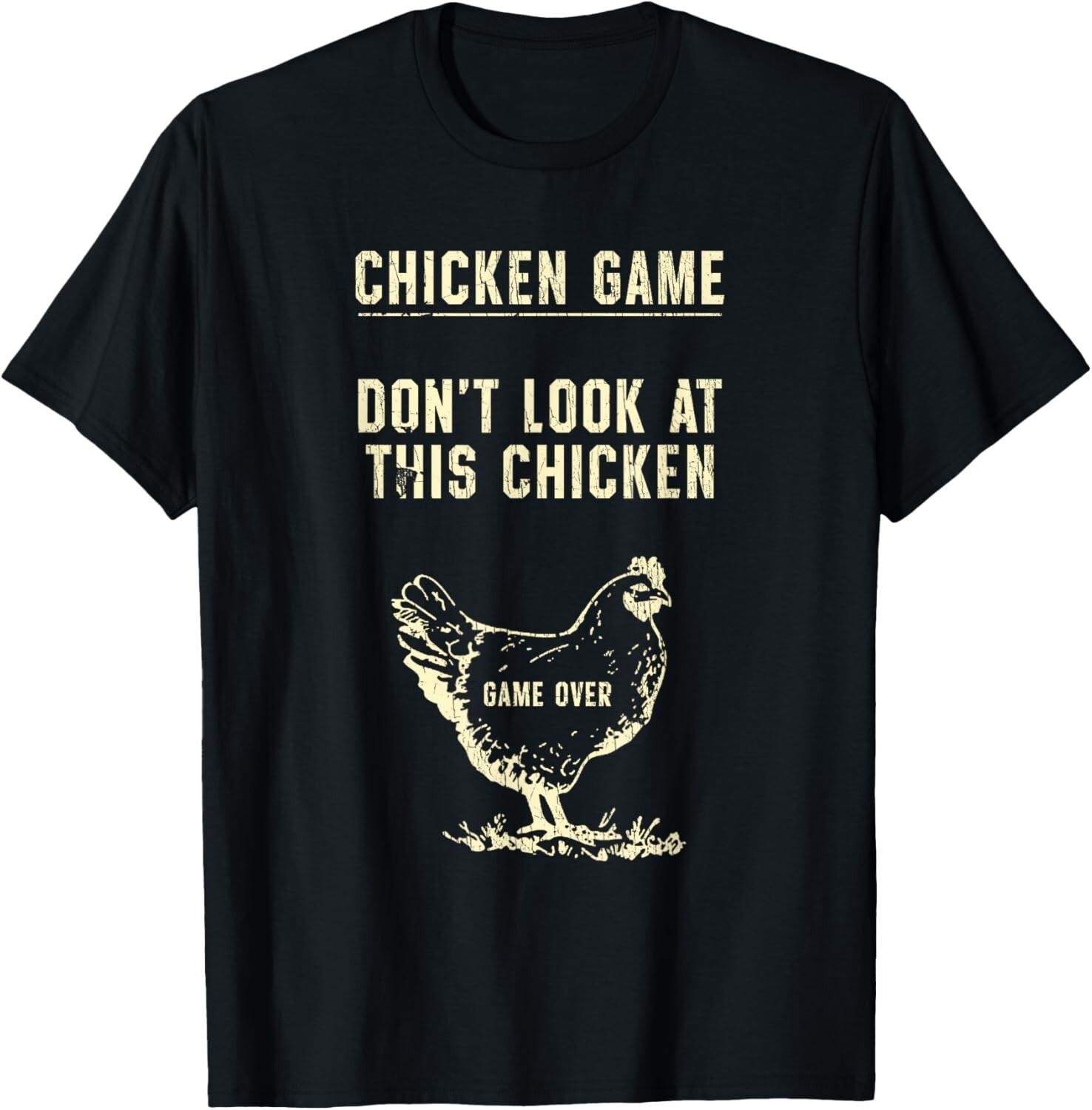 Chicken Game Don t Look At This Chicken Game Over Gift Unisex T-Shirt S разноцветный