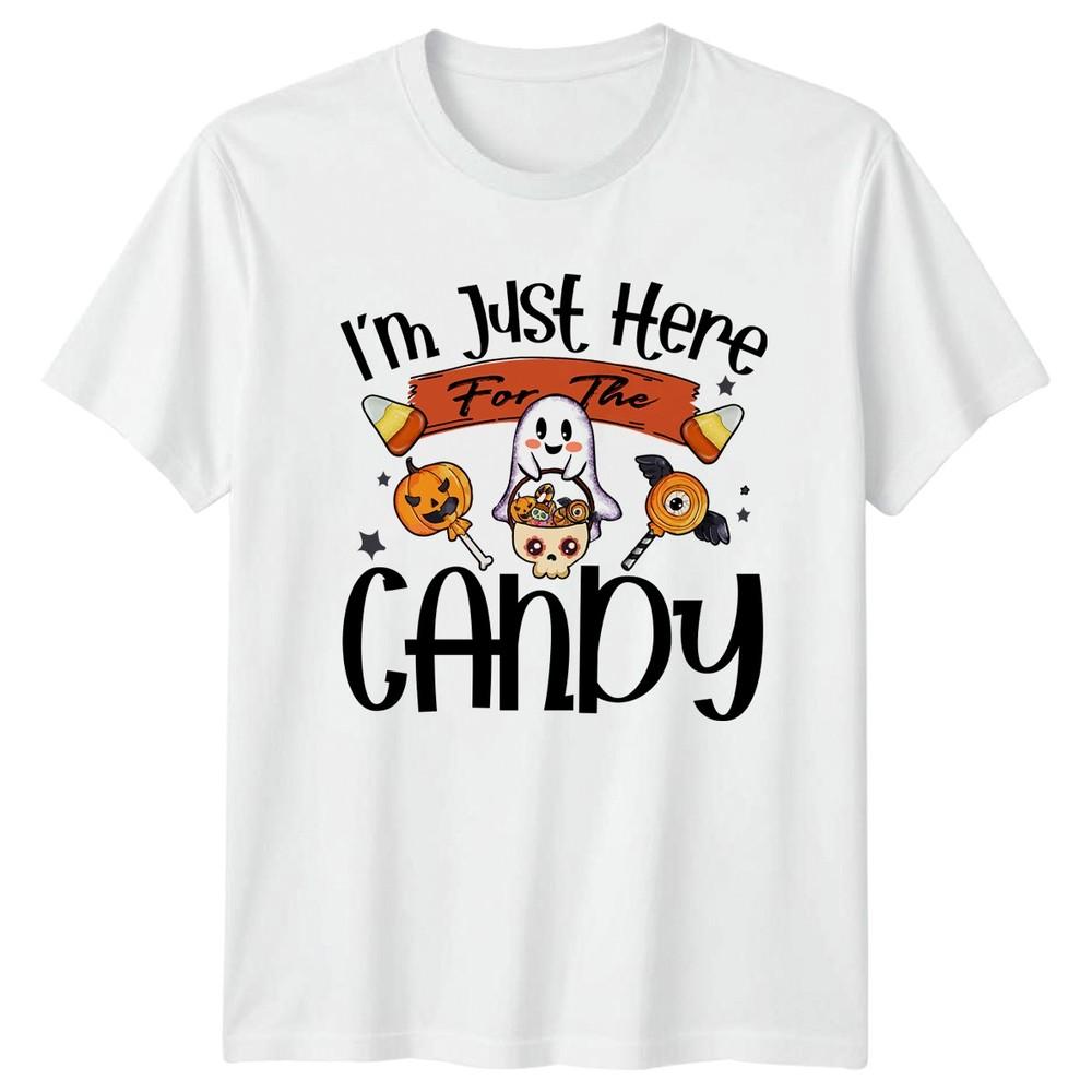 Im Just Here For The TShirt Trick Or Treat Halloween Gift For Him And Her S