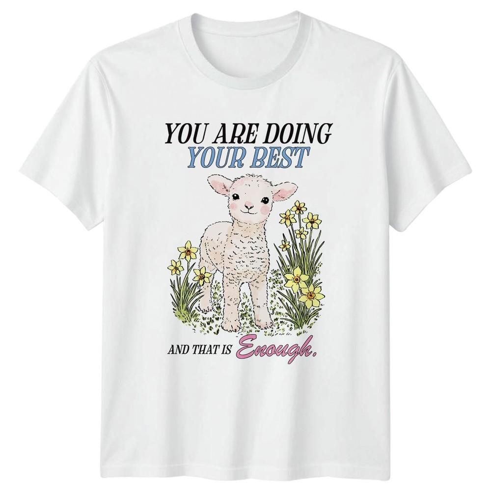 You Are Doing Your Best TShirt Lamb Animals Birthday Gift For Him And Her S