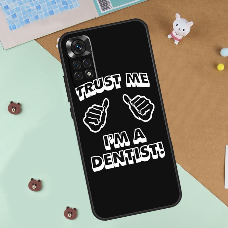 Trust Me I'm A Dentist Case For Xiaomi Redmi 14C 10C 12C 13C Cover For Redmi Note 13 Pro 14 9 10 11 12 10S 11S 12S