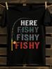 Here Fishy Fishy Graphic T-Shirt Mens Tshirt Womens Tshirts with Letters Print Short Sleeves T-Shirt Casual Street Tee Shirt Top