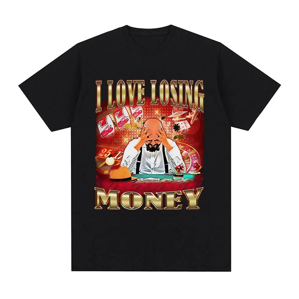 

I Love Losing Money Funny Meme Gambling Graphic T Shirts Men Women Casual Cotton Summer Fashion Vintage Short Sleeve T-shirts S чёрный