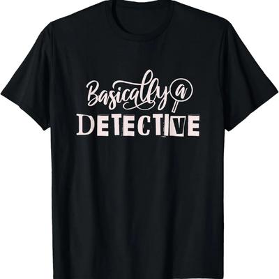 Funny True Crime Women's Basically a Detective T-Shirt
