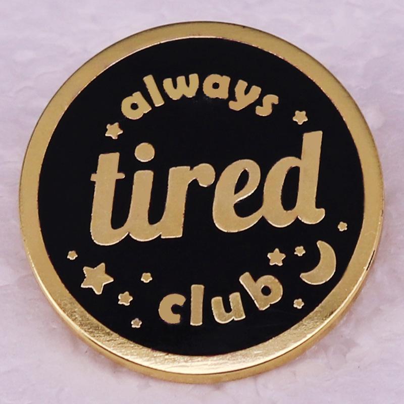 Always Tired Club Creative Brooch