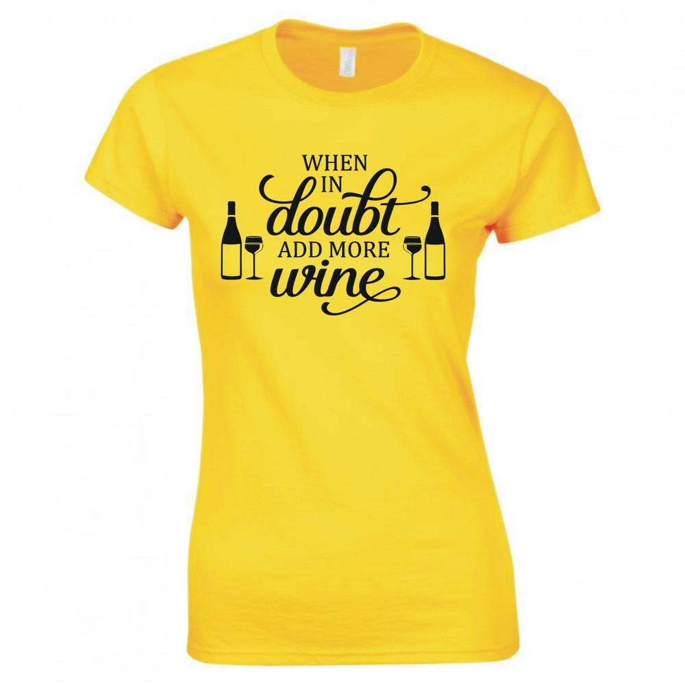 Funny Drinks When In Doubt Add More Wine Skinny Fit TShirt