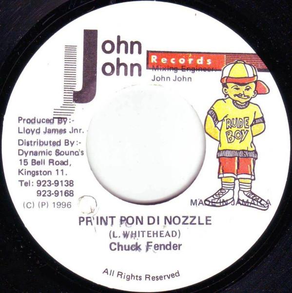 

7inch Record CHUCK FENDER Print Pon Di Nozzle NONE John John Recor 1996 Jamaica Reggae Ska Dub Used