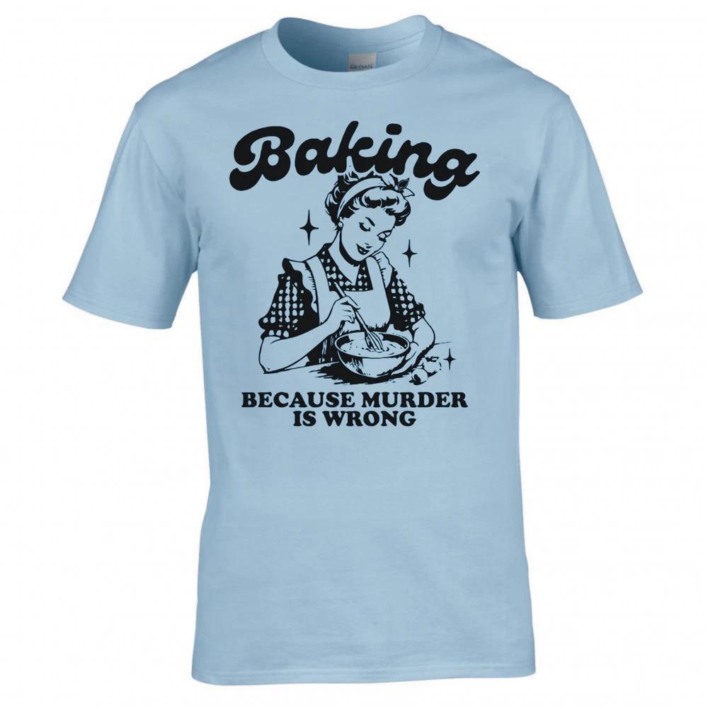Baking Because Murder Is Wrong Tshirt 2XL