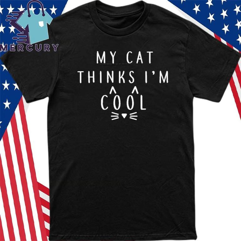 D.V Catt My Cat Thinks I’m Cool T-Shirt Unisex T-Shirt S