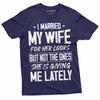 Men's Wife T-shirt I Married My Wife for Her Looks Funny Birthday Humor Tee