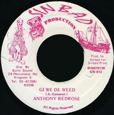 7inch Record ANTHONY RED ROSE - Gi We De Weed SIN012 Sinbad Producti Jamaica Reggae, Ska & Dub Used
