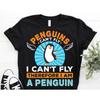 Penguins Cant Fly Funny Quote T Shirt Cute Penguin Lover for Ocean Animal Zookeeper Party Casual Vintage Washed Stretched