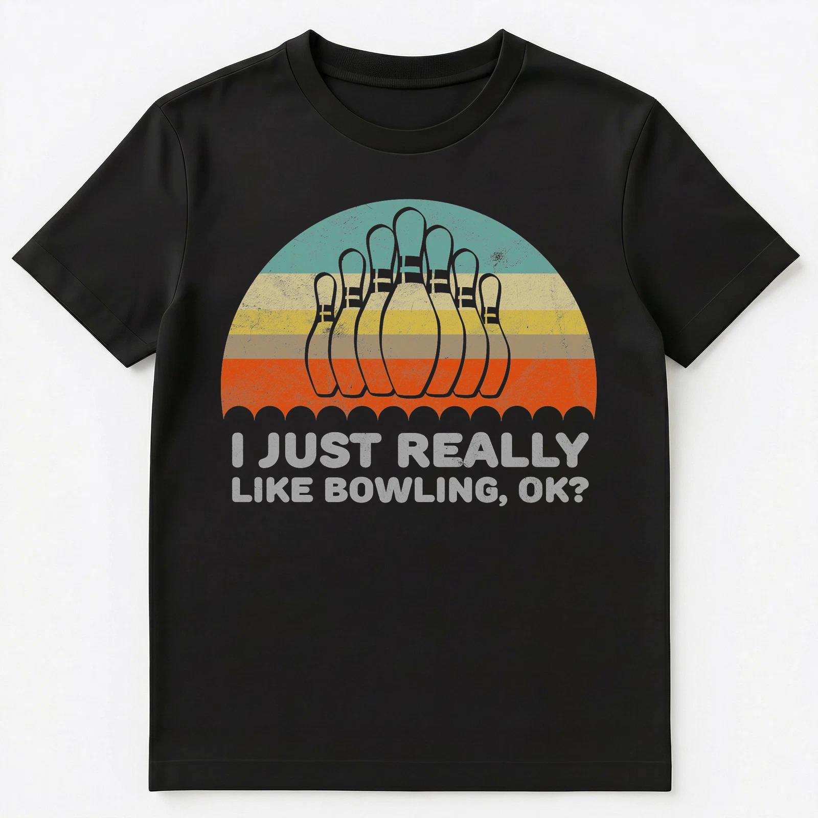 Funny I Just Really Like Bowling Ok Unisex T-Shirt L