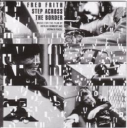 

CD FRED FRITH - Step Across The Border EVA2026 RecRec Music 1990 Japan Dance & Electronica Used