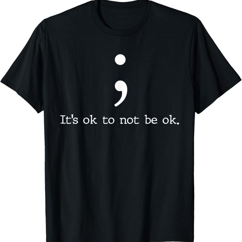 Unisextal Health Awareness T Shirt Semicolon Quote