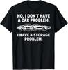Nein, ich habe kein Autoproblem, ich habe ein Lagerproblem T-Shirt