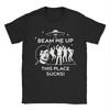 Herren Damen Beam Me Up Dieser Ort ist Mist T-Shirt 100% Baumwolle Oberteile Neuheit Kurzarm Rundhals T-Shirts 4XL 5XL T-Shirt