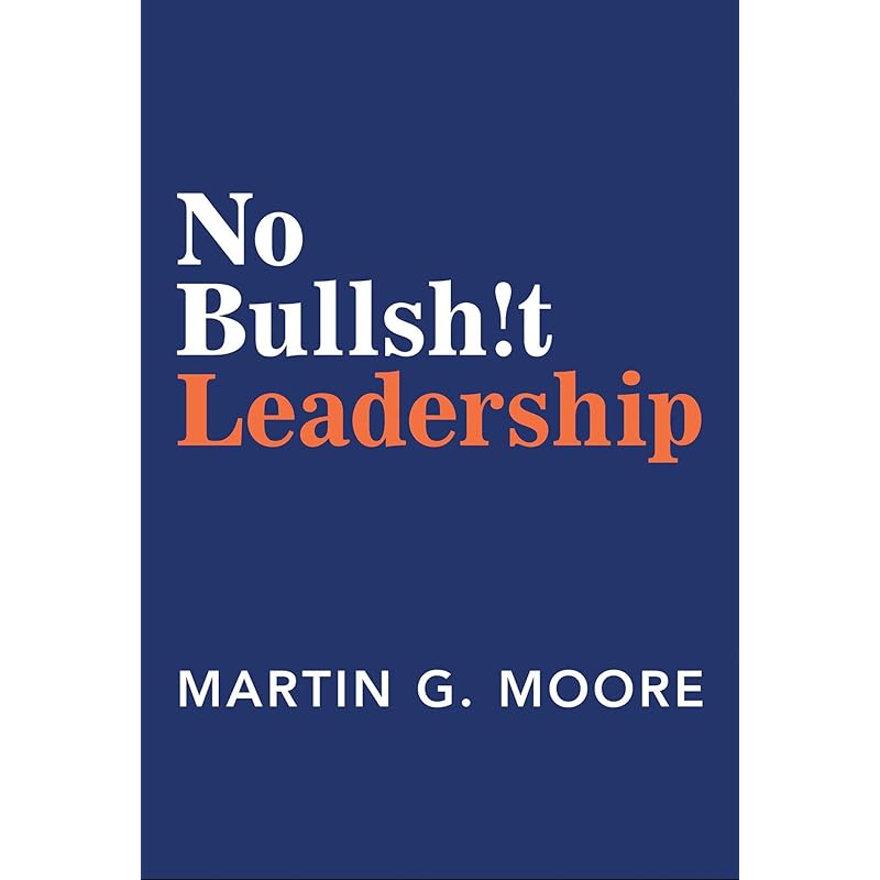 No Bullsh!t Leadership - WALL STREET JOURNAL