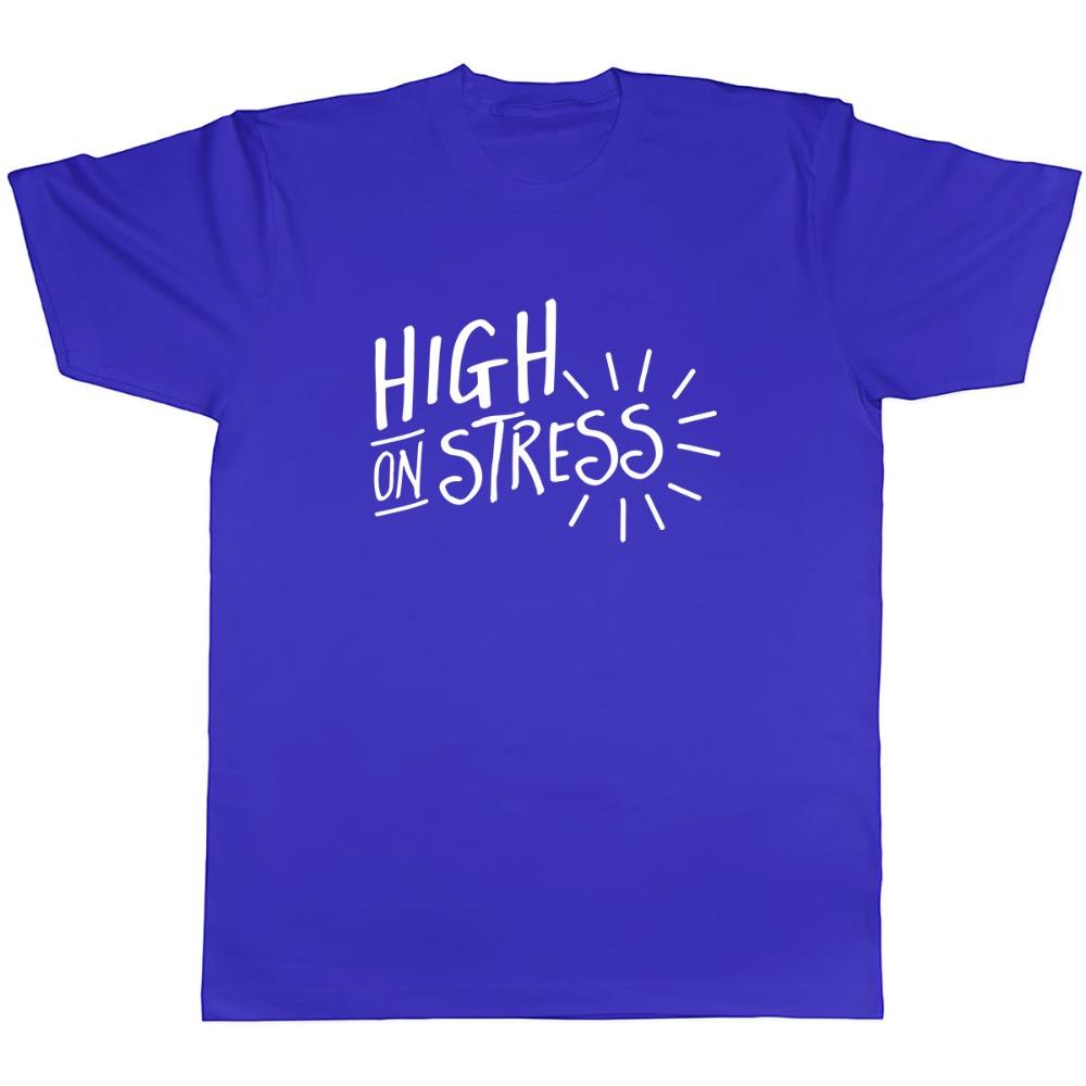 High On Stress Funny Tshirt Unisex Unisex Humor Quote Casual Oversized Short Sleeve Cotton Streetwear Tops