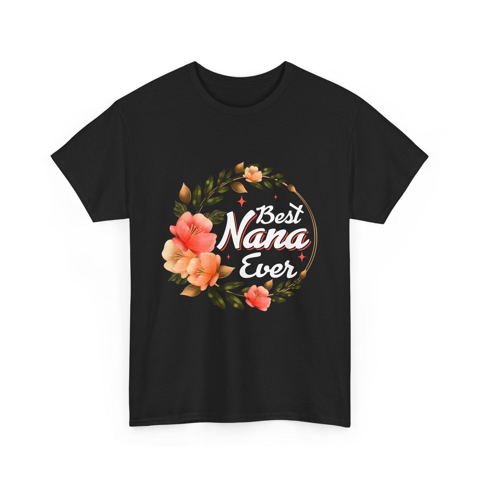 Best Nana Ever Shirt, Grandmother Granny Mother s Day Floral T-shirt XXL