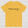 That's What She Said Cotton Summer Casual Cool Loose T-Shirt