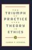 The The Triumph of Practice Over Theory In Ethics Book