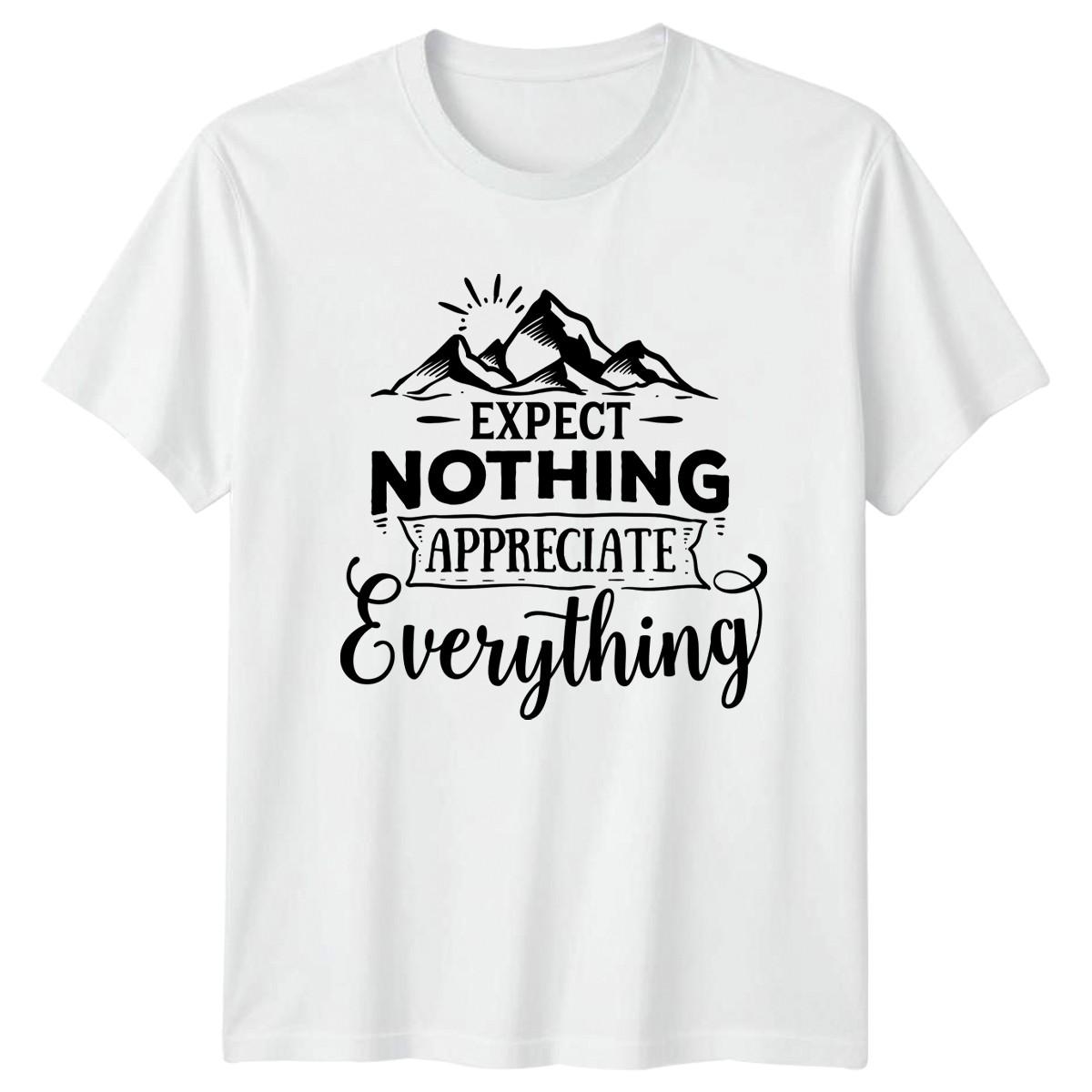 Expect Nothing Appreciate Everything T-Shirt Motivational Gratitude Gift L