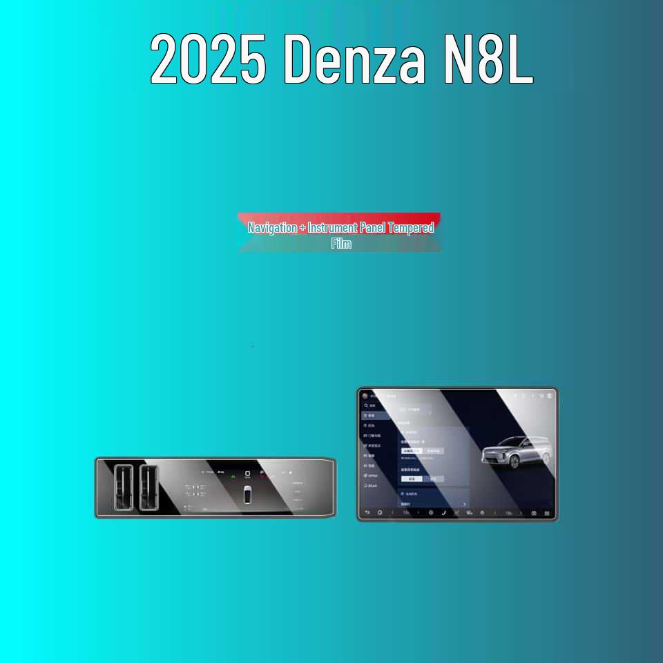 Compatible with Tempered Glass Screen Protectors, Center Console Films, and Interior Accessories for 25 Denza N8L Models.