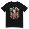Dad Tax Making Sure Its Not Poison For Unisex Papa Fathers Day Tshirt