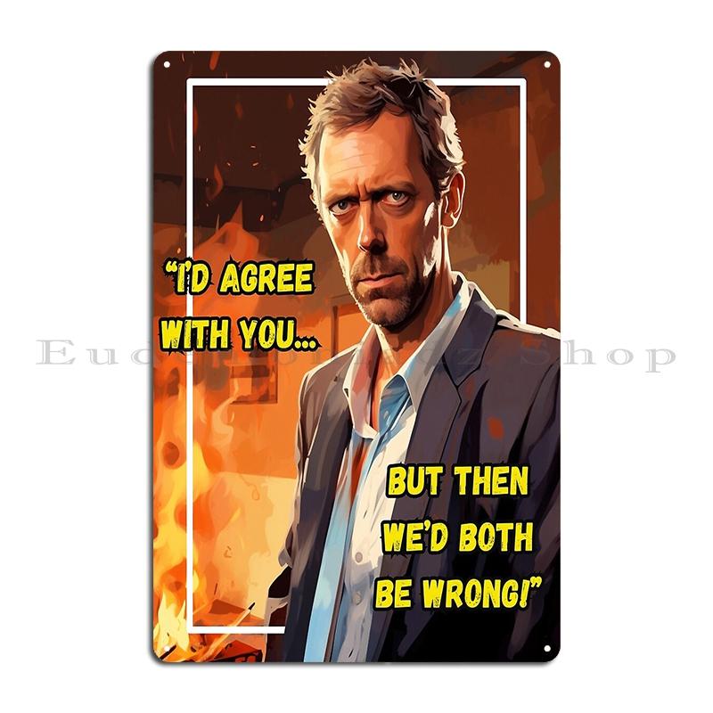 

You re An Idiot Dr House Metal Plaque Poster Pub Character Wall Decor Cave Living Room Dr House Tin Sign Poster 20x30cm（7.8x11.8inch）