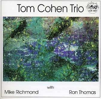 

CD TOM COHEN - Tom Cohen Trio With Mike Richmond & CJR1067 US Music Others Used