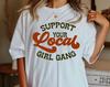 Support Your Local Girl Gang T-shirt, Vintage Inspired Cotton T-shirt, Unisex Tee, Comfort Colors T-shirt, Feminist Tee,