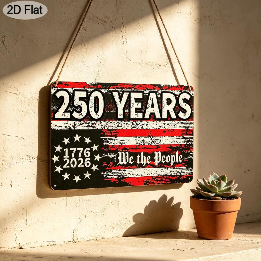 2D Flat, 1pc "250 Years We The People 1776-2026" USA Patriotic Aluminium Plaque Sign 12x8 Inch - Distressed American Flag Design, USA 250th