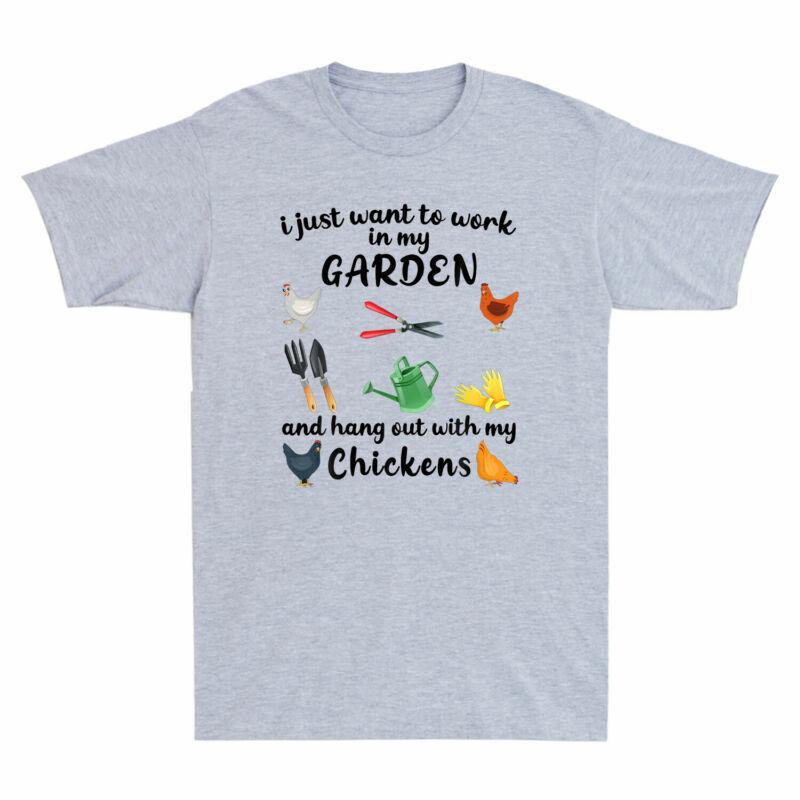 I Just Want To Work In My Garden And Hang Out With Chickens Funny Farmer Tshirt