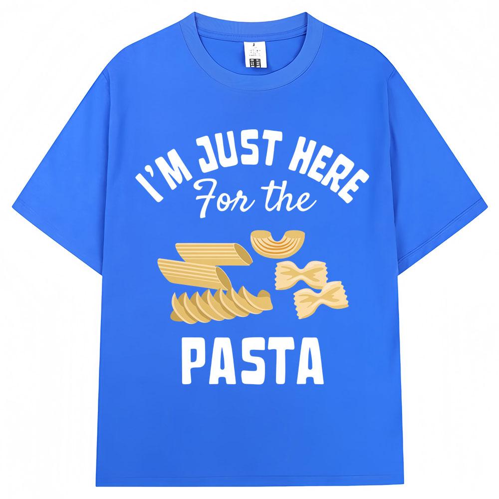 Im Just Here for The Pasta Funny Graphic Tshirts Men Women Fashion Spaghetti Short Sleeve Oversized Cotton T Shirt Streetwear