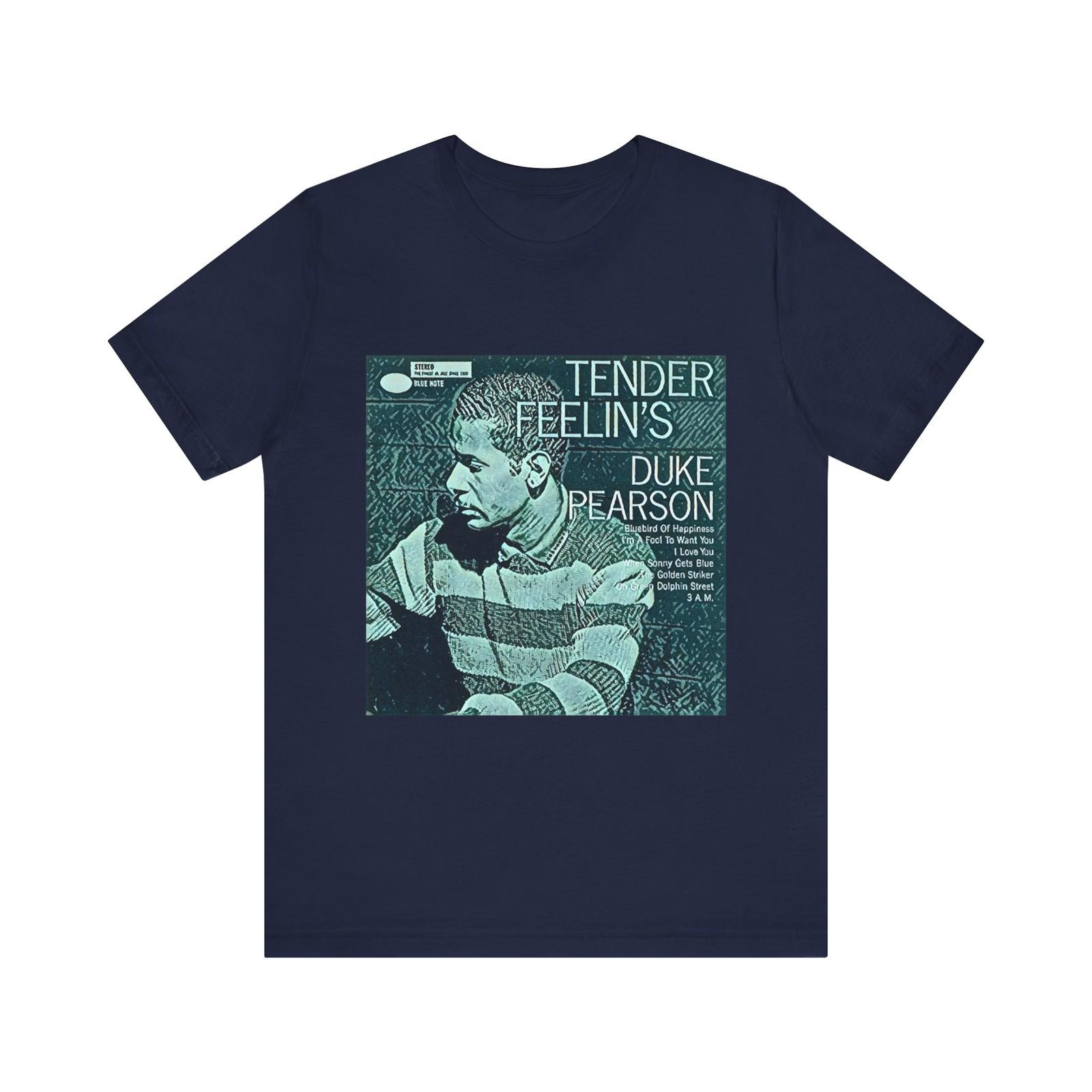 Duke Pearson Tender Feelin s Short Sleeve Tee Graphic Crewneck Unisex Gift Unisex T-Shirt S