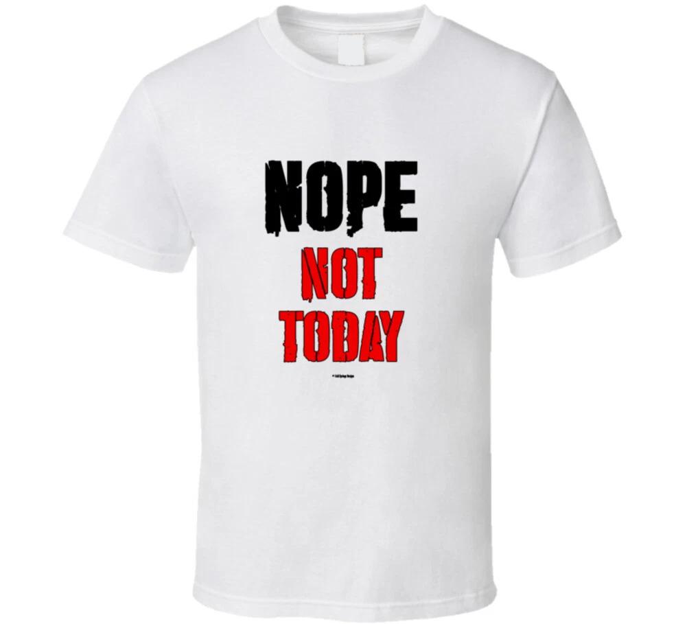 Nope Not Today Funny Gift Trending T Shirt L
