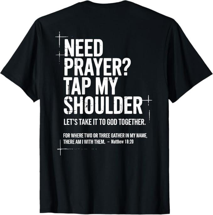 Need Prayer Tap My Shoulder Bible Verse Christian On Back T-Shirt