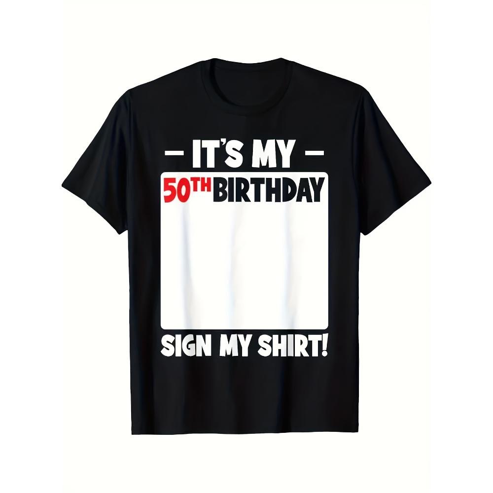 

European sizes 50th Birthday Party T-Shirt - Funny It s My Birthday Signature Design with Signature Space, Black Shirt with White Text 4XL чорний