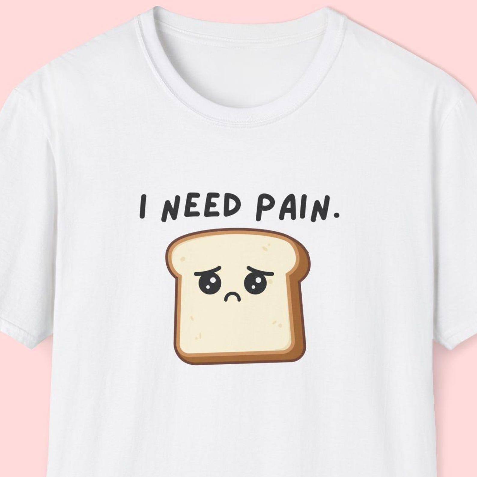 I Need Pain Shirt, Bread Lover Shirt, Funny Bread Shirt, French Shirt, French Speaker Gift, Bread Print, Baker Gift Shirt, France XL