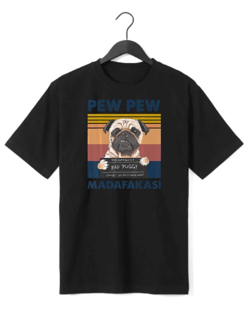 Pew Pew Madafakas funny t-shirt with crazy pug dog