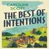 The Best of Intentions by Caroline Scott Paperback Book 9781398526310