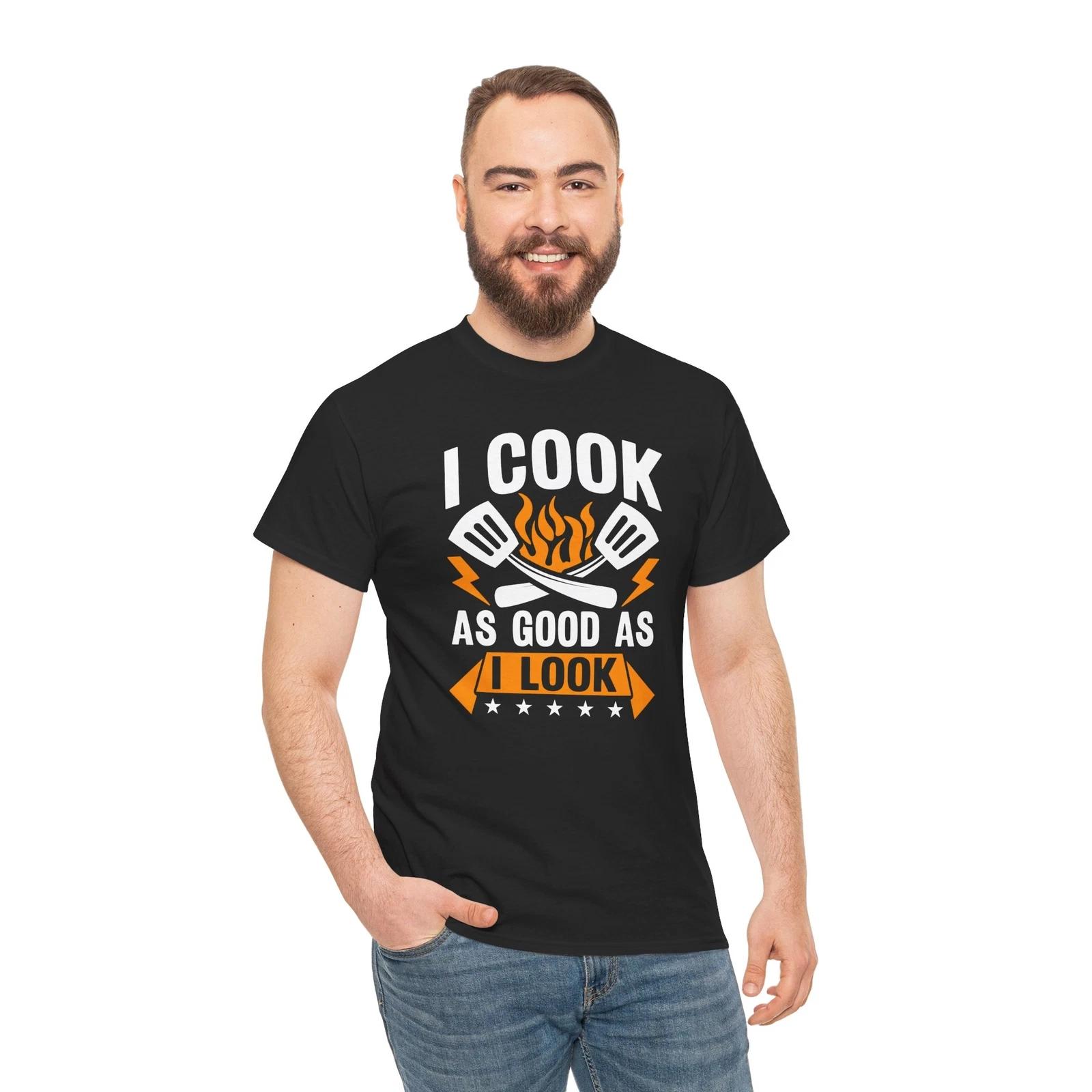 

I Cook As Good As T-Shirt – Funny Kitchen Lover Culinary Chef Graphic Tee 4XL