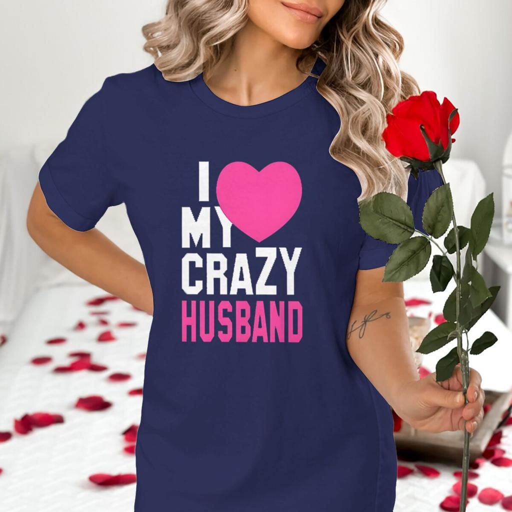 Fun Heart Print I Love My Crazy WifeHusband Pattern Couple T Shirt Casual Lovers Matching Tops Women Men Valentine Tshirts Gift