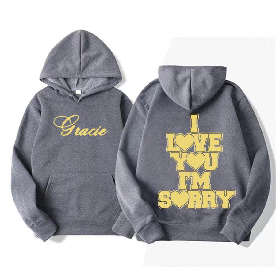 I Love You I'm Sorry Gracie Abrams Autumn and Winter Printing Sweater Hoodie Men Fashion Casual Oversized