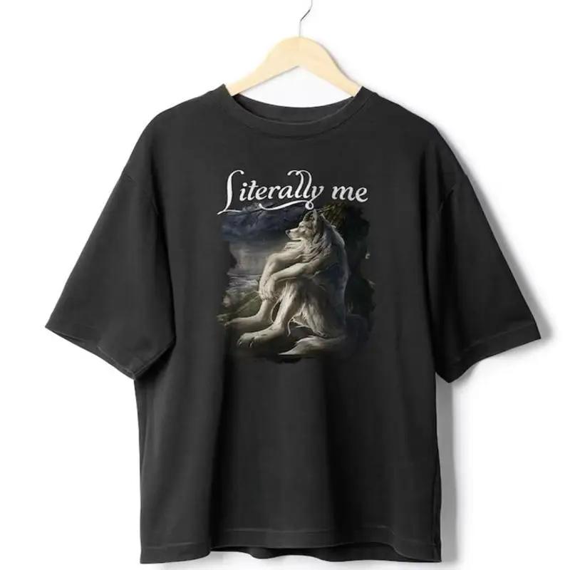 Sitting Wolf Literally Me Funny Meme T Shirt S 5xl