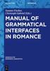 The Manual of Grammatical Interfaces In Romance Book