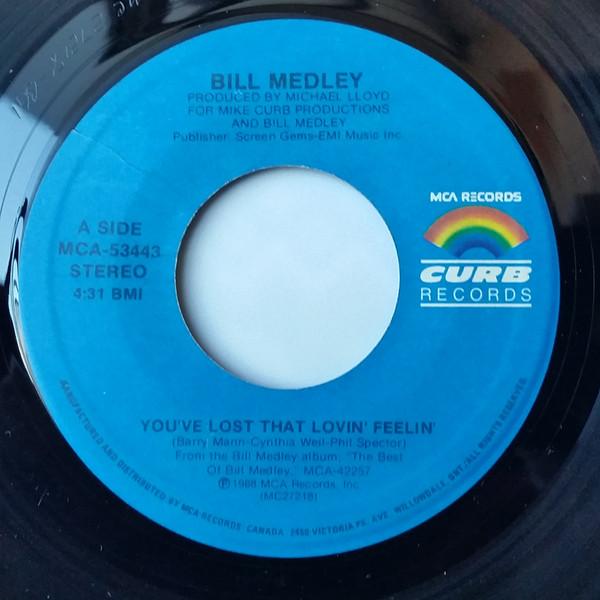 

7inch Record BILL MEDLEY Youve Lost That Lovin Feeling B MCA53443 CURB RECORDS 1988 Canada Pop Used